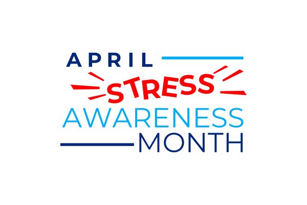 Image contains text which reads April Stress Awareness Month